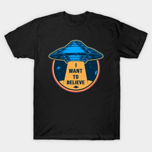 I Want To Believe T-Shirt